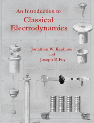 Kniha Introduction to Classical Electrodynamics Jonathan W Keohane