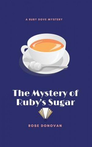 Kniha Mystery of Ruby's Sugar Rose Donovan
