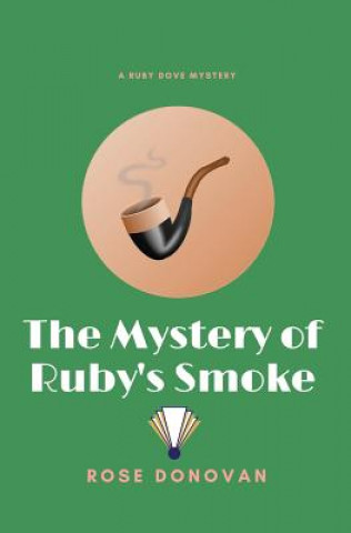 Kniha Mystery of Ruby's Smoke (Large Print) Rose Donovan