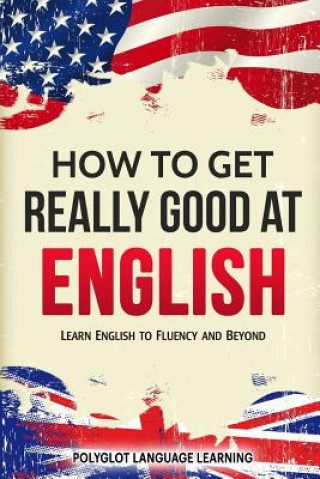Książka How to Get Really Good at English Language Learning Polyglot