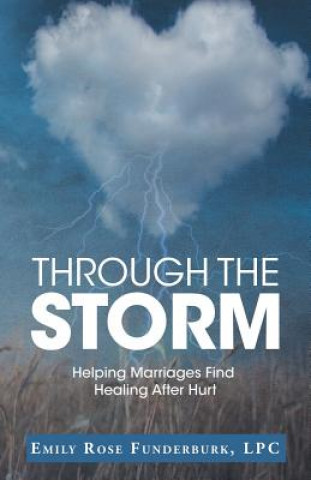 Книга Through the Storm Lpc Emily Rose Funderburk