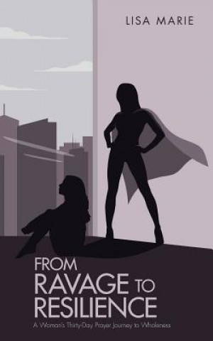 Knjiga From Ravage to Resilience Lisa Marie