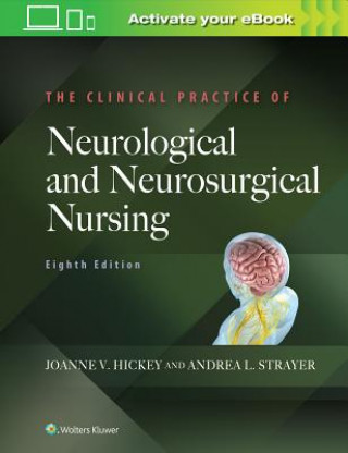 Könyv Clinical Practice of Neurological and Neurosurgical Nursing Hickey
