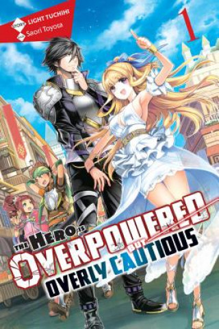 Książka Hero Is Overpowered but Overly Cautious, Vol. 1 (light novel) Light Tuchihi