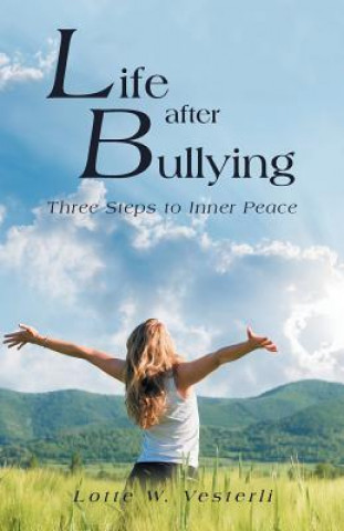 Книга Life After Bullying Lotte W Vesterli