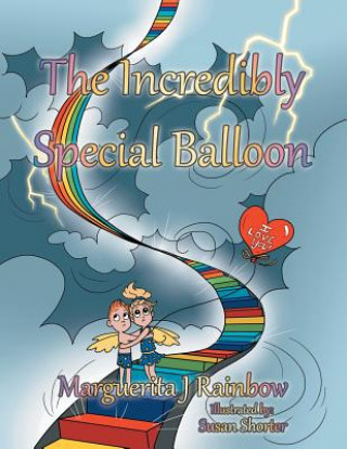 Knjiga Incredibly Special Balloon Marguerita J Rainbow