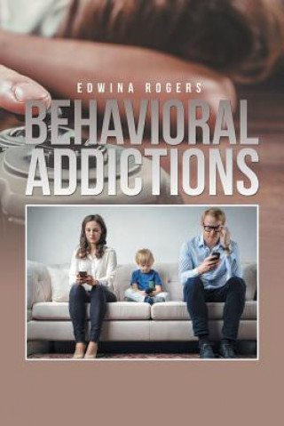 Kniha Behavioral Addictions Edwina Rogers