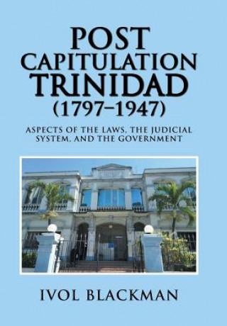 Kniha Post Capitulation Trinidad (1797-1947) Ivol Blackman