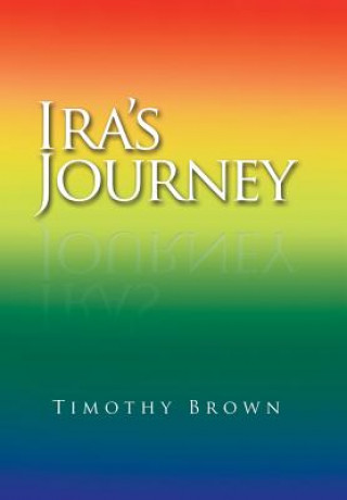 Könyv Ira's Journey Timothy Brown