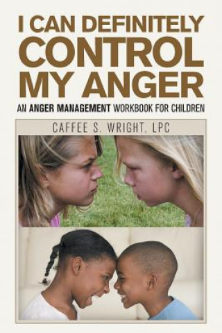 Kniha I Can Definitely Control My Anger Caffee S Wright Lpc