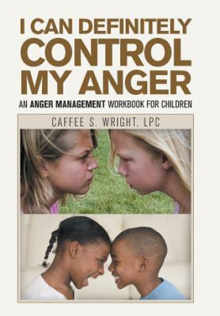 Kniha I Can Definitely Control My Anger Caffee S Wright Lpc