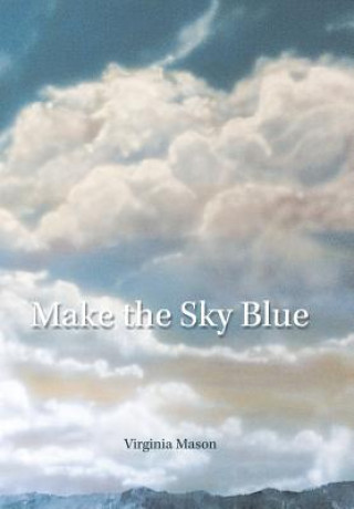 Książka Make the Sky Blue Virginia Mason