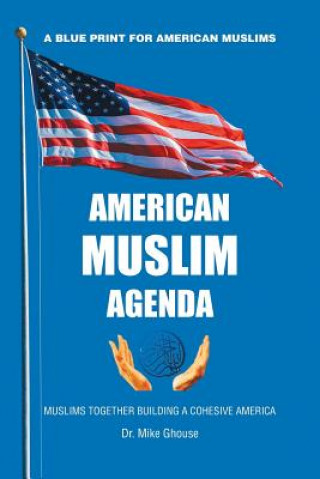 Könyv American Muslim Agenda Dr Mike Ghouse