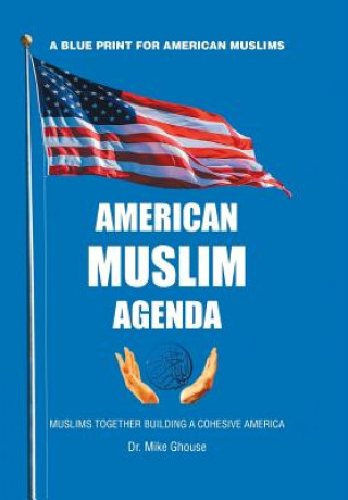 Könyv American Muslim Agenda Dr Mike Ghouse