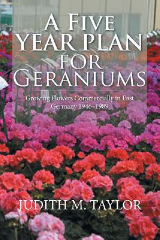 Knjiga Five Year Plan for Geraniums Judith Taylor