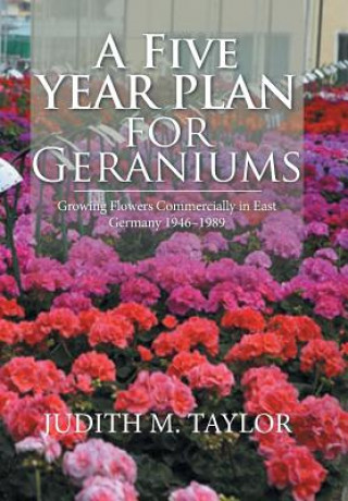 Knjiga Five Year Plan for Geraniums Judith Taylor