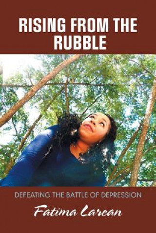 Könyv Rising from the Rubble Fatima Larean