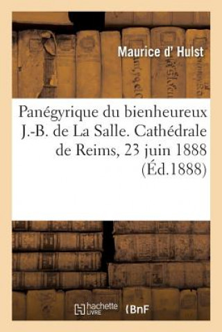 Carte Panegyrique Du Bienheureux J.-B. de la Salle. Cathedrale de Reims, 23 Juin 1888 Hulst-M