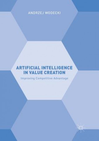 Book Artificial Intelligence in Value Creation Andrzej Wodecki