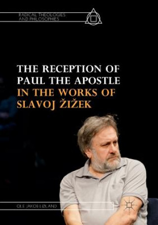 Book Reception of Paul the Apostle in the Works of Slavoj Zizek Ole Jakob Lland