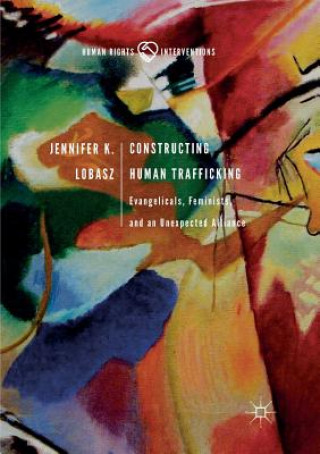 Carte Constructing Human Trafficking Jennifer K Lobasz