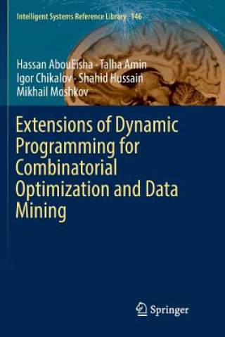 Book Extensions of Dynamic Programming for Combinatorial Optimization and Data Mining Hassan Aboueisha