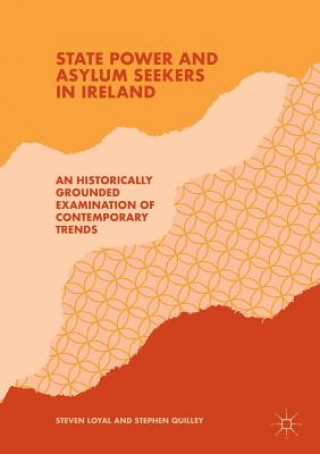 Carte State Power and Asylum Seekers in Ireland Steven (University College Dublin) Loyal