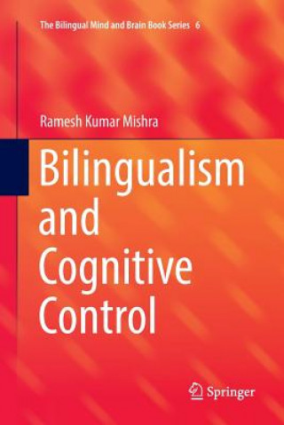 Carte Bilingualism and Cognitive Control Ramesh Kumar Mishra