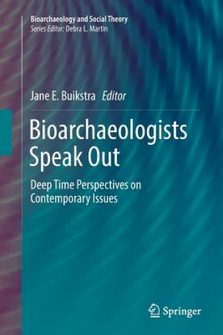 Kniha Bioarchaeologists Speak Out 