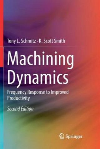 Kniha Machining Dynamics Tony L Schmitz