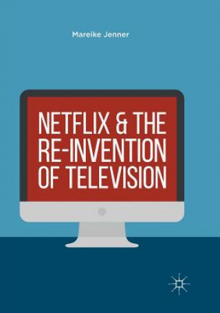 Książka Netflix and the Re-invention of Television Mareike Jenner