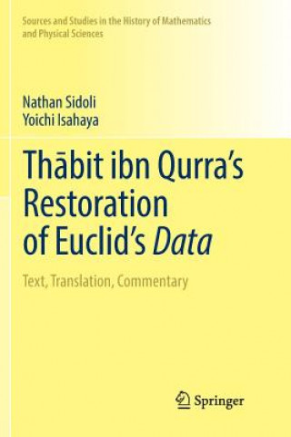 Kniha Thabit ibn Qurra's Restoration of Euclid's Data Nathan Sidoli