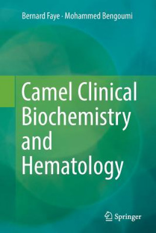 Книга Camel Clinical Biochemistry and Hematology Bernard Faye