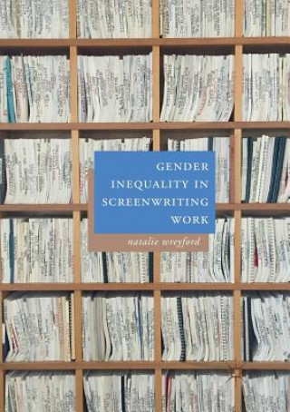 Kniha Gender Inequality in Screenwriting Work Natalie Wreyford