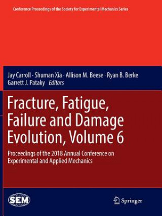 Carte Fracture, Fatigue, Failure and Damage Evolution, Volume 6 Ryan B. Berke