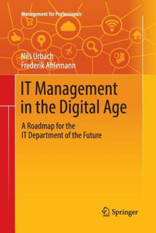 Kniha IT Management in the Digital Age Nils Urbach