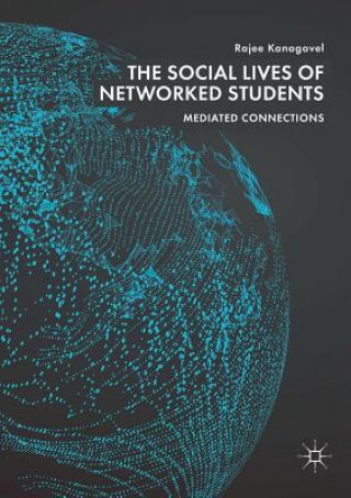 Kniha Social Lives of Networked Students RAJEE KANAGAVEL