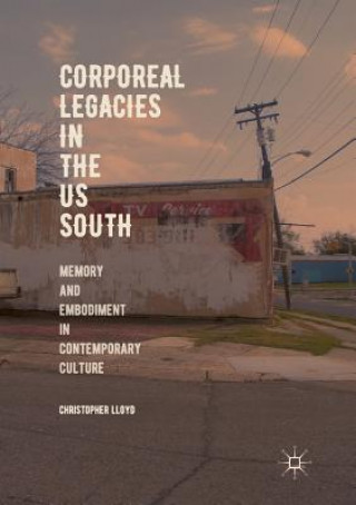 Könyv Corporeal Legacies in the US South Christopher Lloyd