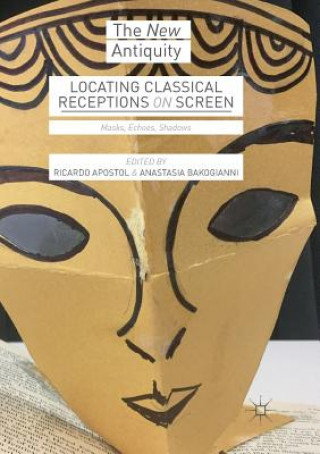 Книга Locating Classical Receptions on Screen Ricardo Apostol