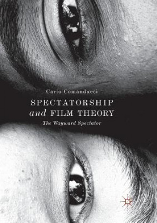 Kniha Spectatorship and Film Theory Carlo Comanducci