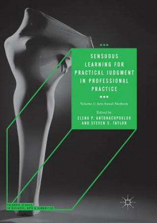 Knjiga Sensuous Learning for Practical Judgment in Professional Practice Elena P. Antonacopoulou