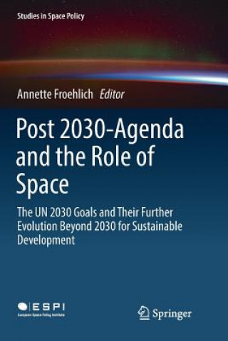 Книга Post 2030-Agenda and the Role of Space Annette Froehlich
