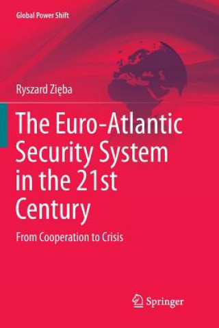 Książka Euro-Atlantic Security System in the 21st Century Ryszard Zi&#281;ba