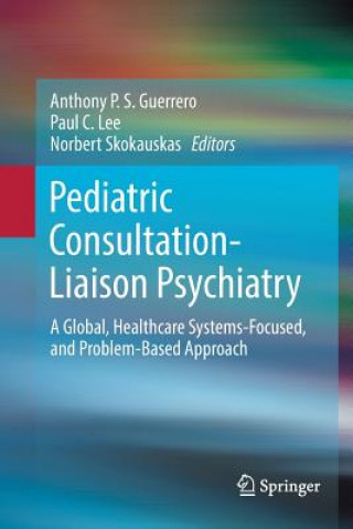 Knjiga Pediatric Consultation-Liaison Psychiatry Anthony P. S. Guerrero