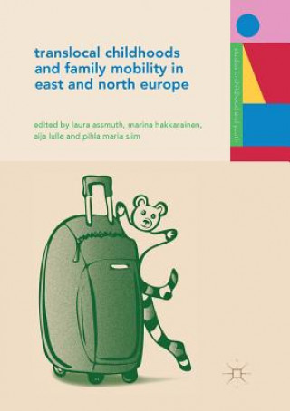 Carte Translocal Childhoods and Family Mobility in East and North Europe Laura Assmuth