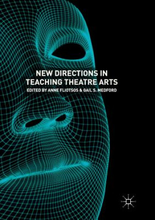 Kniha New Directions in Teaching Theatre Arts Anne Fliotsos