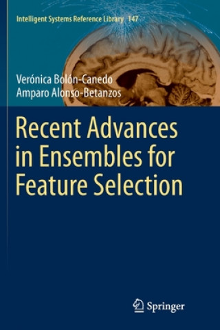 Kniha Recent Advances in Ensembles for Feature Selection VER NI BOL N-CANEDO