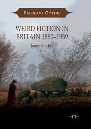 Kniha Weird Fiction in Britain 1880-1939 James Machin