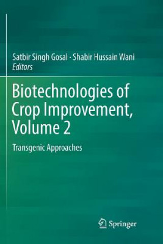Carte Biotechnologies of Crop Improvement, Volume 2 Satbir Singh Gosal