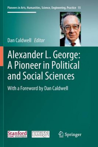 Libro Alexander L. George: A Pioneer in Political and Social Sciences Dan Caldwell